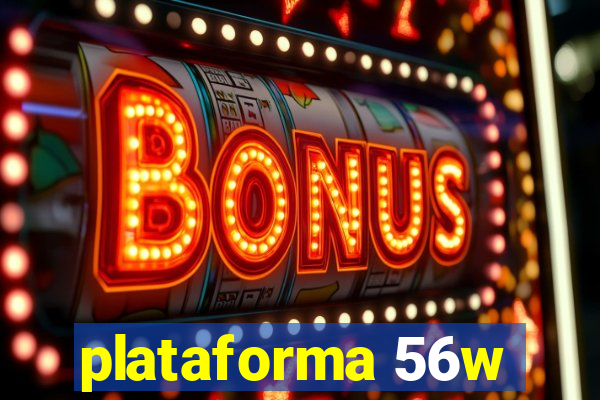 plataforma 56w